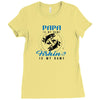 Papa is my Name Fishing Is My Game Ladies Fitted T-Shirt