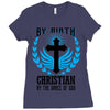 By Birth Christian By the Grace of God Ladies Fitted T-Shirt