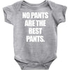 no pants are the best pants t shirt slogan top tee tshirt logo funny h Baby Onesie