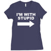 i'm with stupid mens Ladies Fitted T-Shirt