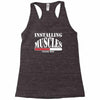 funny installing muscles, ideal gift, birthday present Racerback Tank