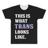 This is What Trans Looks Like All Over Men's T-shirt