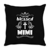 I Am One Blessed Mimi Throw Pillow