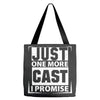 Just One More Cast I Promise Tote Bags
