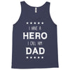 i have a hero i call him dad 2 Tank Top