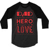 dad a son's first hero a daughters first love 3 3/4 Sleeve Shirt
