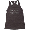 god bless this mess Racerback Tank