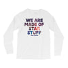 We Are Made Of Star Stuff Long Sleeve Shirts
