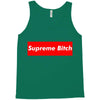 supreme bitch Tank Top