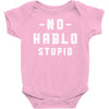 No Hablo Stupid Baby Bodysuit