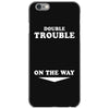 Double Trouble On The Way iPhone 6/6s Case