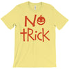 no trick pumpkin halloween T-Shirt