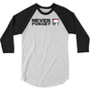 never forget 3/4 Sleeve Shirt