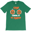 stop staring at my pumpkin T-Shirt