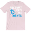anatomy jokes are cornea T-Shirt