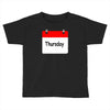 title of day of the week sunday thursday day of the week Toddler T-shirt