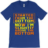 started from the bottom T-Shirt