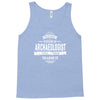 skilled enough to become an archaeologist Tank Top