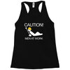 caution men at work Racerback Tank