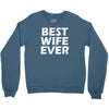 best wife ever Crewneck Sweatshirt