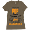 I'm Called Pop Because I'm Way Too Cool To Be Called Grandfather Ladies Fitted T-Shirt