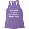 hate halloween Racerback Tank