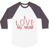i love my mum red 3/4 Sleeve Shirt