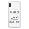 I Don't Need Therapy I Just Need To Go To The Mountains iPhoneX