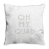 oh my quad Throw Pillow