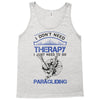 I Don't Need Therapy Just to Go Paragliding Tank Top