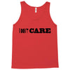 i don't care Tank Top
