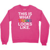 This Is What Trans Looks Like Crewneck Sweatshirt