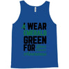 i wear emerald green for liver cancer awareness Tank Top