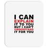 i can explain it to you but i can't understand it for you Mousepad