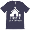 Like A God Church T-Shirt