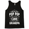 I Am Called Pop Pop... Tank Top