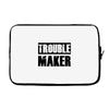 trouble maker Laptop sleeve