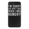 hungry apology iPhone 7 Plus Case