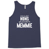 Only The Best Moms Get Promoted To Memmie Tank Top