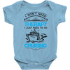I Don't Need Therapy Just to Go Cruising Baby Onesie