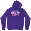 girls just want to have fundamental rights Unisex Hoodie