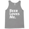 beer loves me Tank Top