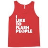 i like to flash people Tank Top
