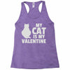 my cat is my valentine Racerback Tank
