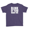 blink if you want me Youth Tee
