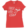 prick with a fork Ladies Fitted T-Shirt