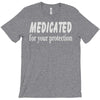 medicated for your protection (2) T-Shirt