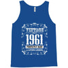 vintage made in 1961 perfectly aged a living legend Tank Top