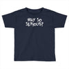 why so serious Toddler T-shirt