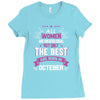 All Women Created Equal But The Best Born In October Ladies Fitted T-Shirt